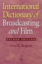 Desi Bognar, Desi K. Bognar, Desi K. Bognár - International Dictionary of Broadcasting and Film