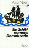 Aziz Nesin - Ein Schiff namens Demokratie