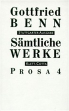 Gottfried Benn, Ilse Benn, Gerhard Schuster - Sämtliche Werke, Stuttgarter Ausg. - 6: Sämtliche Werke - Stuttgarter Ausgabe. Bd. 6 - Prosa 4 (Sämtliche Werke - Stuttgarter Ausgabe, Bd. 6). Tl.4