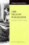 Charlotte Perkins Gilman, Dale Bauer - Yellow Wallpaper