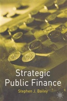 Stephen Bailey, Stephen J Bailey, Stephen J. Bailey - Strategic Public Finance