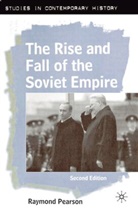 Raymond Pearson - The Rise and Fall of the Soviet Empire