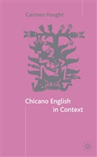 C Fought, C. Fought, Carmen Fought - Chicano English in Context