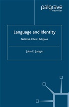 J Joseph, J. Joseph, John E Joseph, John E. Joseph - Language and Identity