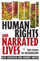 Schaffer, K Schaffer, K. Schaffer, Kay Schaffer, S Smith, S. Smith... - Human Rights and Narrated Lives