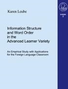 Karen Leube, Mainz Karen Leube - Information Structure and Word Order in the Advanced Learner Variety
