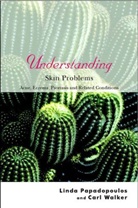 L Papadopoulos, Linda Papadopoulos, Linda (London Metropolitan Universit Papadopoulos, Linda (London Metropolitan University Papadopoulos, Linda Walker Papadopoulos, PAPADOPOULOS LINDA WALKER CARL... - Understanding Skin Problems