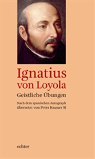 Ignatius von Loyola, Ignatius von Loyola, Ignatius von Loyola, Peter Knauer - Geistliche Übungen