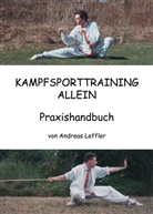 Andreas Leffler - Kampfsporttraining allein - Praxishandbuch