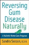 S Senzon, Sandra Senzon, Senzon Sandra, E Chronimed Zack, E. Chronimed Zack - Reversing Gum Disease Naturally