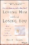 Engel, Beverly Engel - Loving Him Without Losing You