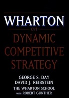 Day, George S. Day, George S. Reibstein Day, Gs Day, DAY GEORGE S REIBSTEIN DAVID J, Reibstein... - Wharton on Dynamic Competitive Strategy
