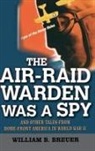 William B Breuer, William B. Breuer - Air-Raid Warden Was a Spy
