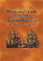 Kurt Grobecker - Hamburgs stolze Fregatten gegen die Korsaren