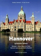 Markus Heimbach, Michael Krische - Hannovers schönste Seiten. Hanover's Most Beautiful Sides. Hanovre sous les plus belles facettes