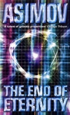Isaac Asimov - End of Eternity