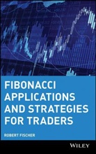 FISCHER, Robert Fischer, Fischer Robert - Fibonacci Applications and Strategies for Traders