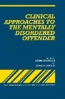 Hollin, Howells, John Ed Howells, John Ed. Howells, K Howells, Kevin (Reaside Clinic Howells... - Clinical Approaches to the Mentally Disordered Offender