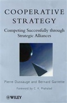 Pierr Dussauge, Pierre Dussauge, Dussauge Pierre, Pierre Dussuage, DUSSUAGE PIERRE GARRETTE BERNARD, Bernard Garrette... - Cooperative Strategy