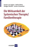 Stefa Beher, Stefan Beher, Rüdiger Retzlaff, Jochen Schweitzer, Kirsten vo Sydow, Kirsten von Sydow... - Die Wirksamkeit der Systemischen Therapie/Familientherapie