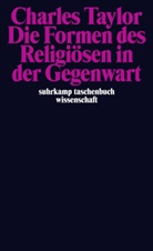 Charles Taylor - Die Formen des Religiösen in der Gegenwart