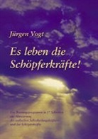 Jürgen Vogt - Es leben die Schöpferkräfte
