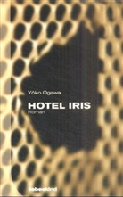 Yoko Ogawa, Yôko Ogawa, Ursula Gräfe, Kimiko Nakayama-Ziegler - Hotel Iris