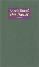 Angela Krauß - Der Dienst