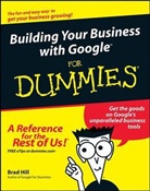 Brad Hill - Building Your Business With Google for Dummies