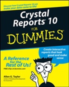 Allen G Taylor, Allen G. Taylor, Allen G. (Database Consultant Taylor, Taylor Allen G. - Crystal Reports 10 for Dummies