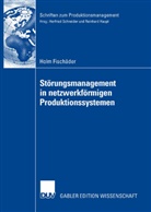 Holm Fischäder - Störungsmanagement in netzwerkförmigen Produktionssystemen