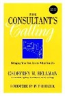 G Bellman, Geoffrey M Bellman, Geoffrey M. Bellman, Geoffrey M. (Seattle Bellman, Peter Block - Consultant''s Calling