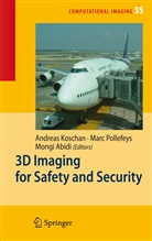 Mongi Abidi, Mongi A. Abidi, Andreas Koschan, Mar Pollefeys, Marc Pollefeys - 3D Imaging for Safety and Security