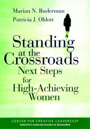 Ohlott, Patricia J Ohlott, Patricia J. Ohlott, Ohlott Patricia J., Ruderman, … - Standing At the Crossroads Next Steps for High Achieving Women