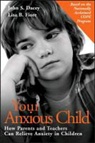 John Dacey, John Fiore Dacey, John S. Dacey, Lisa B. Fiore - Your Anxious Child
