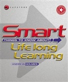 A Holmes, Andrew Holmes - Smart Things to Know About Lifelong Learning