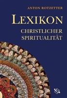 Anton Rotzetter - Lexikon christlicher Spiritualität