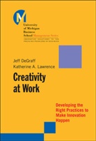 J Degraff, Jef DeGraff, Jeff Degraff, Jeff (Ross School of Business Degraff, Jeff Lawrence Degraff, DeGraff Jeff... - Creativity At Work