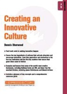 D Sherwood, Dennis Sherwood, Dennis (Silver Bullet Manufacturing Comp Sherwood, Dennis (Silver Bullet Manufacturing Company Ltd Sherwood - Creating an Innovative Culture