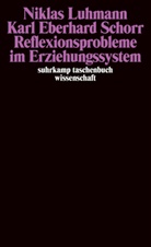 Nikla Luhmann, Niklas Luhmann, Karl E. Schorr, Karl Eberhard Schorr - Reflexionsprobleme im Erziehungssystem