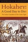 Richard G Hardorff, Richard G. Hardorff - Hokahey! a Good Day to Die!
