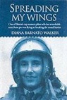 Diana Barnato Walker, Diana Baranto Walker, Diana Barnato Walker - Spreading My Wings