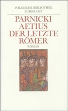 Teodor Parnicki - Aetius, der letzte Römer