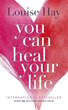 Louise Hay, Louise L Hay, Louise L. Hay - You Can Heal Your Life