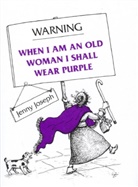 Jenny Joseph, Pythia Ashton-Jewell, Pythia Ashton- Jewell - Warning