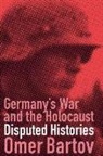 Omer Bartov - Germany's War and the Holocaust