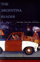 Graciela Montaldo, Gabriela Montaldo Nouzeilles, Graciela Montaldo, Graciela R. Montaldo, Gabriela Nouzeilles - The Argentina Reader
