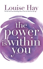 Louise Hay, Louise L Hay, Louise L. Hay, Hay Louise - The Power is Within You