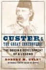 Robert M Utley, Robert M. Utley, UTLEY ROBERT M - Custer and the Great Controversy
