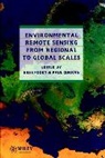 G. Foody, Giles Foody, Giles M. (University College Foody, Giles M. Curran Foody, FOODY GILES M CURRAN PAUL J, Paul J Curran... - Environmental Remote Sensing From Regional to Global Scales